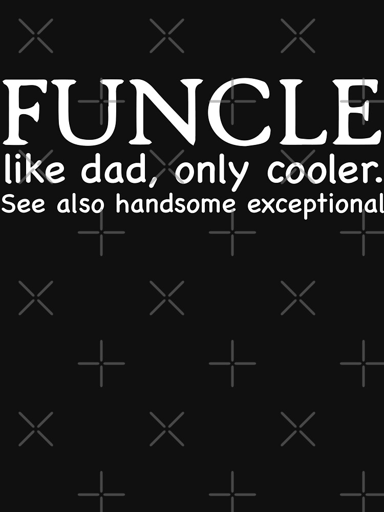 Disover FUNCLE Like Dad Only Cooler Funny Uncle Sarcasm Sarcastic Humor | Essential T-Shirt 