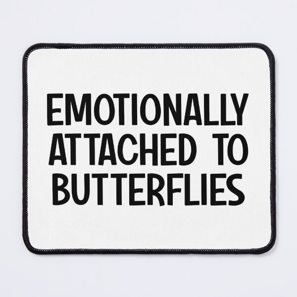 Item preview, Emotionally Attached To Butterflies designed and sold by kamrankhan.