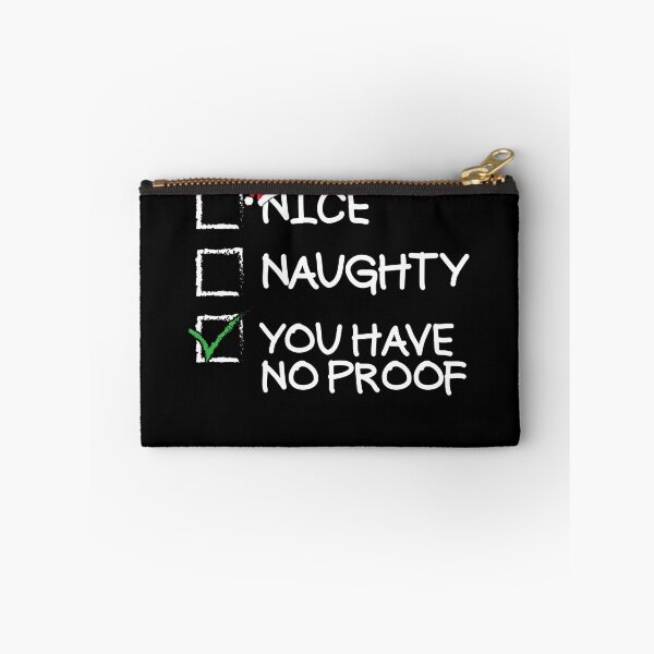 Item preview, Nice Naughty You Have No Proof Funny Christmas Gear designed and sold by DynamicDesign.
