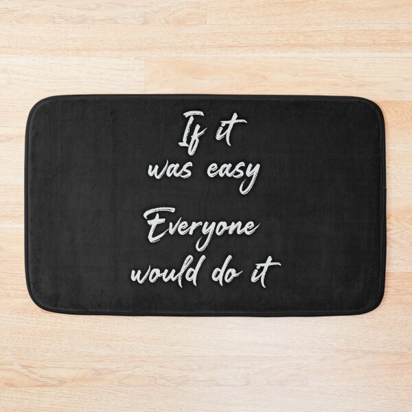 Item preview, If it was easy, everyone would do it designed and sold by Artsbykk.