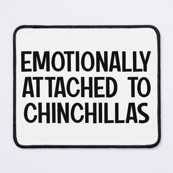 Item preview, Emotionally Attached To Chinchillas designed and sold by kamrankhan.