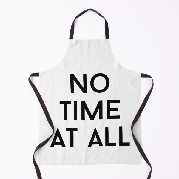 Item preview, no time at all text graphic v1 white background designed and sold by fishpressink.