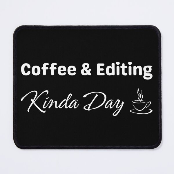 Artikelvorschau, Coffee & Editing Kinda Day entworfen und verkauft von Matjermoon.