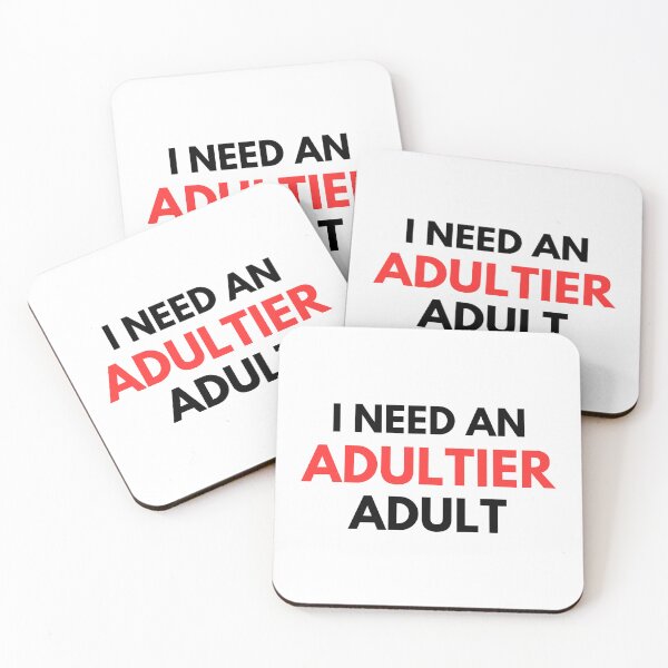 Item preview, I need an adultier adult designed and sold by monikute.