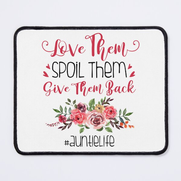 Item preview, Love Them, Spoil Them, Give Them Back - Auntie Life designed and sold by SunsetGloww.