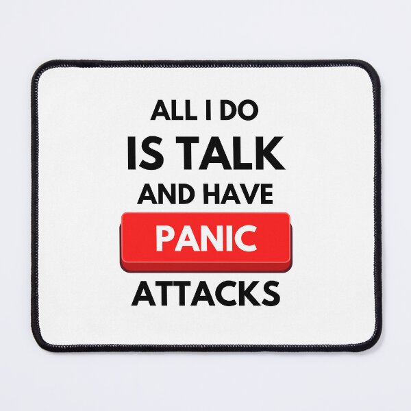 Item preview, All I Do Is Talk and Have Panic Attacks designed and sold by monikute.