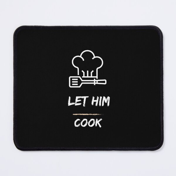 Item preview, Let Him Cook Meme designed and sold by Paintandgo.