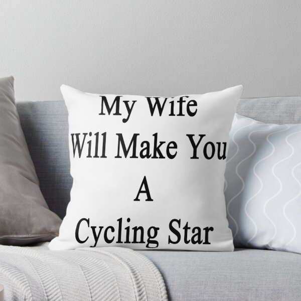 Item preview, My Wife Will Make You A Cycling Star  designed and sold by supernova23.
