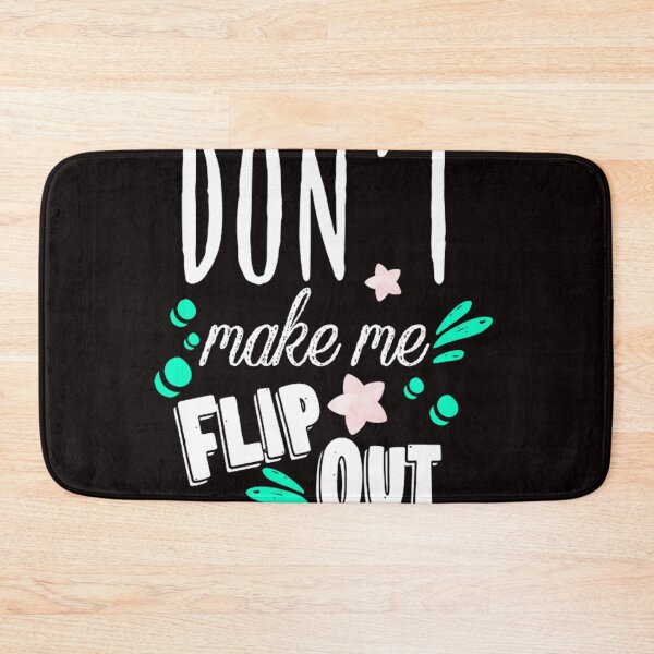 Item preview, Don’t Make Me Flip Out designed and sold by mackbindyus.