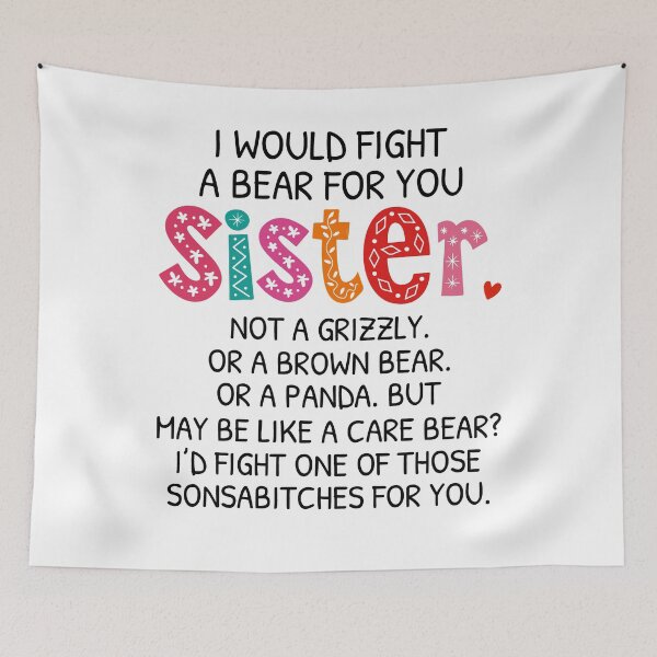 Item preview, I Would Fight A Bear For You Sister designed and sold by SunsetGloww.