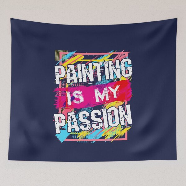 Item preview, Painting Is My Passion designed and sold by jaygo.