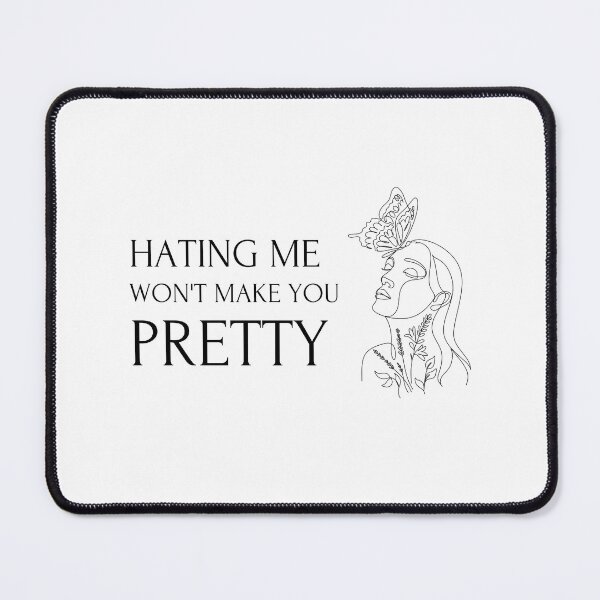 Item preview, Hating me won't make you pretty designed and sold by monikute.