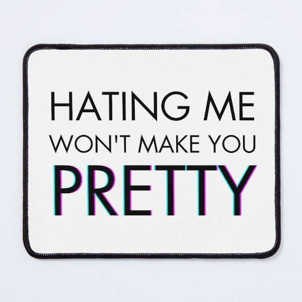 Item preview, Hating me won't make you pretty designed and sold by monikute.