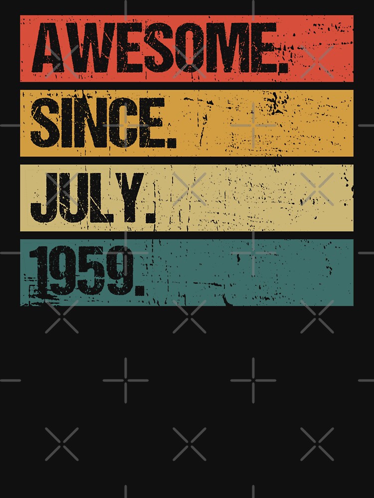 Awesome Since JULY 1959 T-Shirt Vintage 60th Birthday Gift Awesome Since JULY 1959 T-Shirt Vintage 60th Birthday Gift