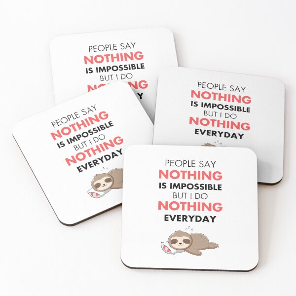 Item preview, People Say Nothing Is Impossible But I Do Nothing Everyday designed and sold by monikute.