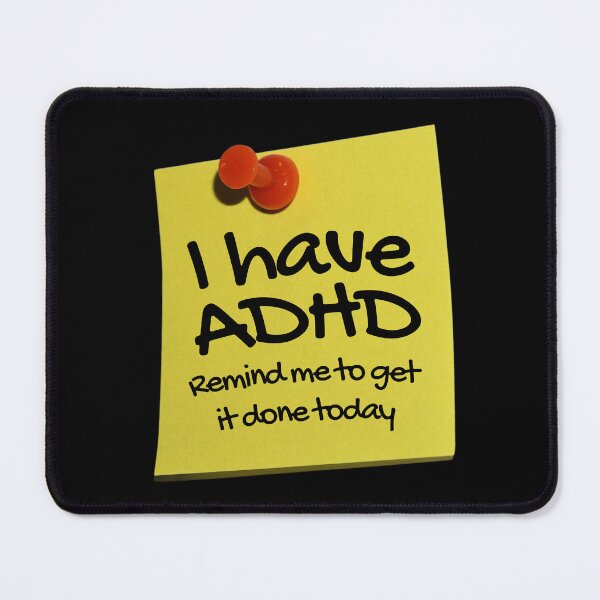 Item preview, Funny ADHD QUOTE - I have ADHD Remind me to get it done today - Attention Deficit HyperActive Disorder | Neurodiversity | Neurodivergent | Neurodiverse designed and sold by MJDezigns.