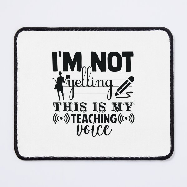 Item preview, I'M NOT YELLING THIS IS MY TEACHING VOICE designed and sold by SticerOcean.