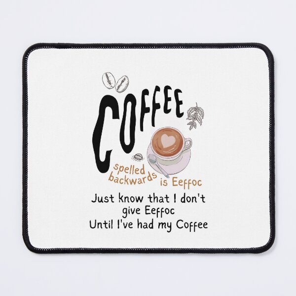 Item preview, Coffee Spelled Backwards Is Eeffoc designed and sold by AmberSiraj.