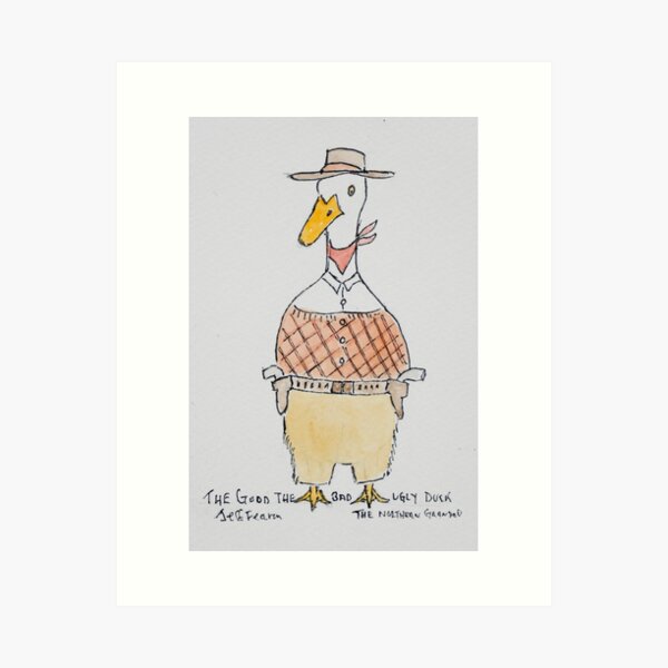 The Good The Bad The Ugly Duck Art Print