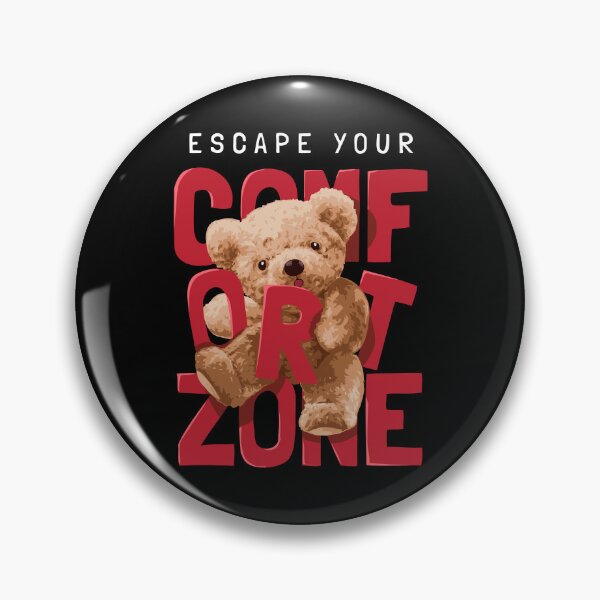 Item preview, Escape Your Comfort Zone - Cool Bear Merch designed and sold by Froyd Wess.
