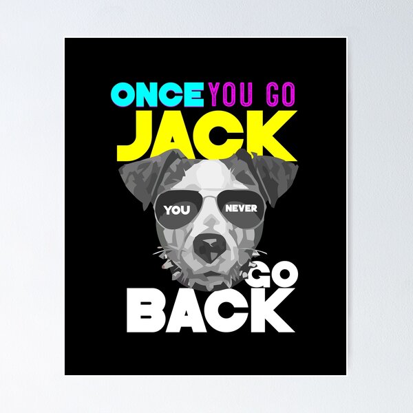 Item preview, Once You Go Jack, You Never Go Back designed and sold by stuch75.