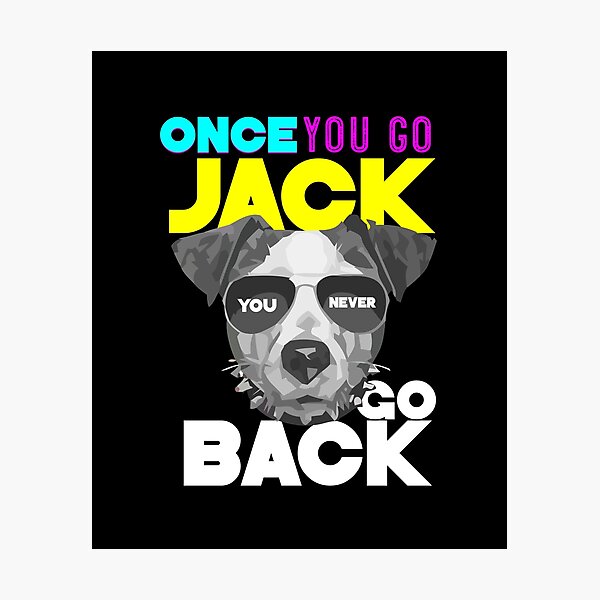 Item preview, Once You Go Jack, You Never Go Back designed and sold by stuch75.