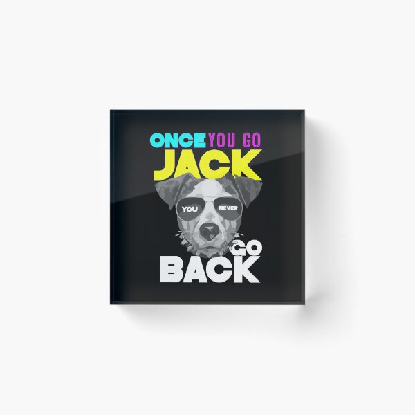 Item preview, Once You Go Jack, You Never Go Back designed and sold by stuch75.