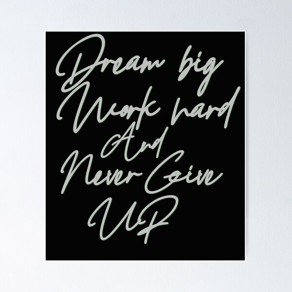 Item preview, Dream big, work hard, and never give up  designed and sold by yassineyan.
