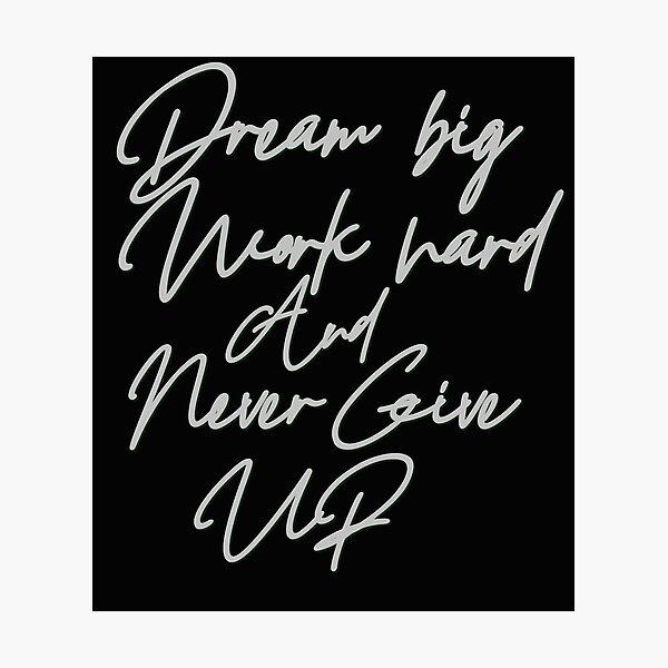 Item preview, Dream big, work hard, and never give up  designed and sold by yassineyan.