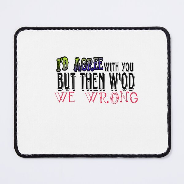 Item preview, I'D agree with you but then we'd  be wrong designed and sold by khalifakhalifa.