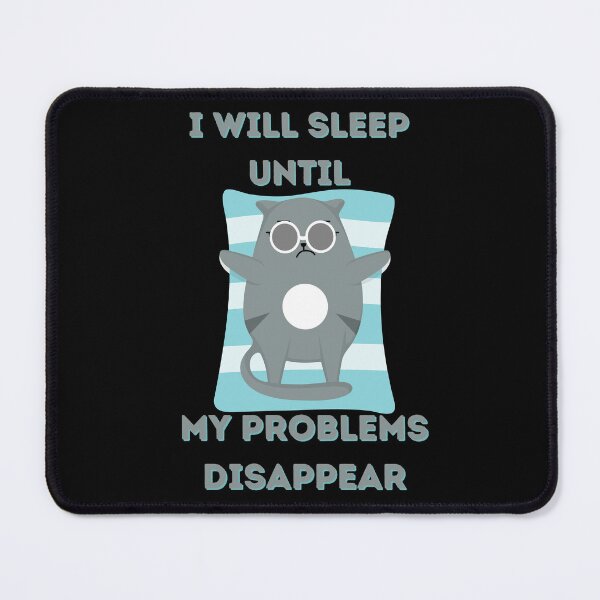 Item preview, I Will Sleep Until My Problems Disappear funny cat gifts designed and sold by VectorPower.