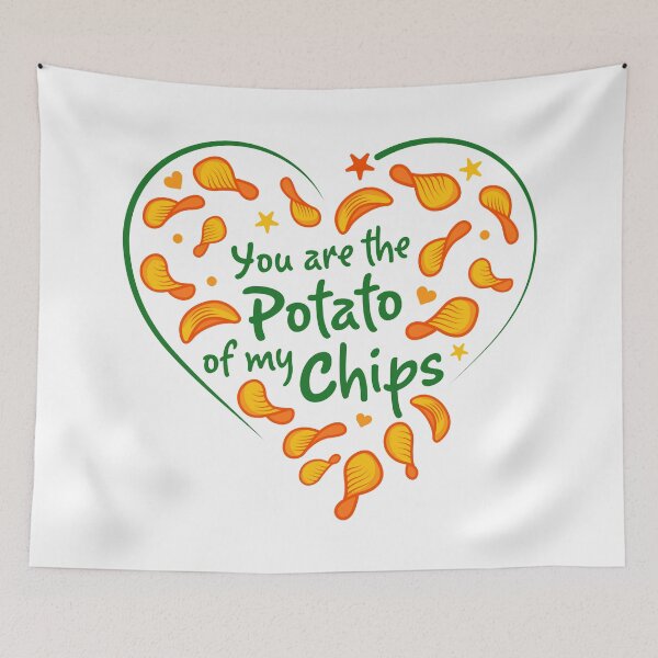 Item preview, You are the Potato of my Chips designed and sold by ultraPick.