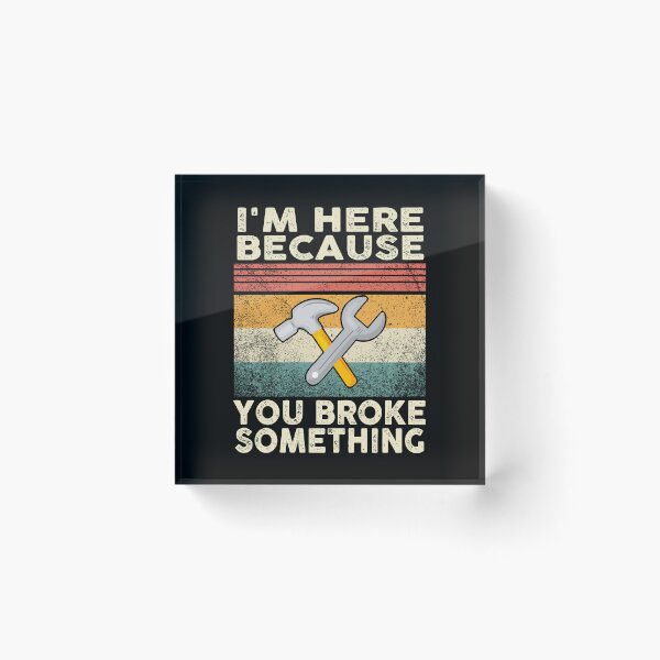 Item preview, Retro I'm Here Because You Broke Something Mechanic  designed and sold by solimangomaa.