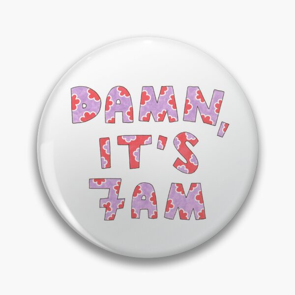 Item preview, Damn, its 7 am designed and sold by RickytheUnicorn.