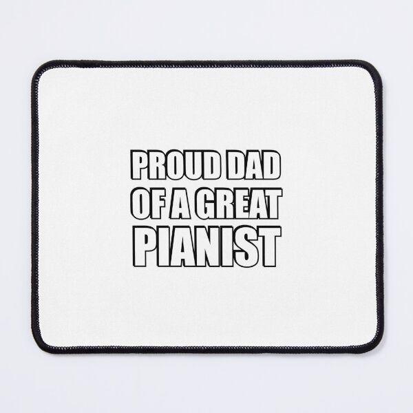 Item preview, Proud dad of a great pianist designed and sold by Inspirationmotivation.