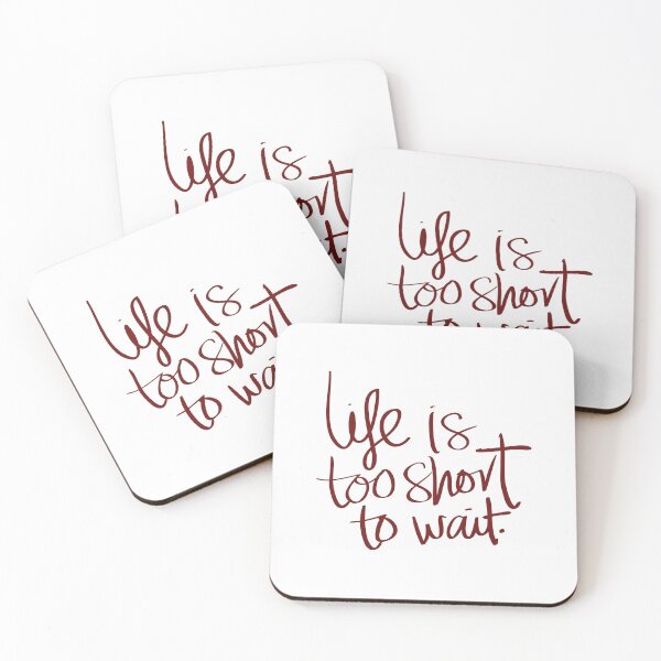 Item preview, Life is too short to wait. designed and sold by MPDesign84.