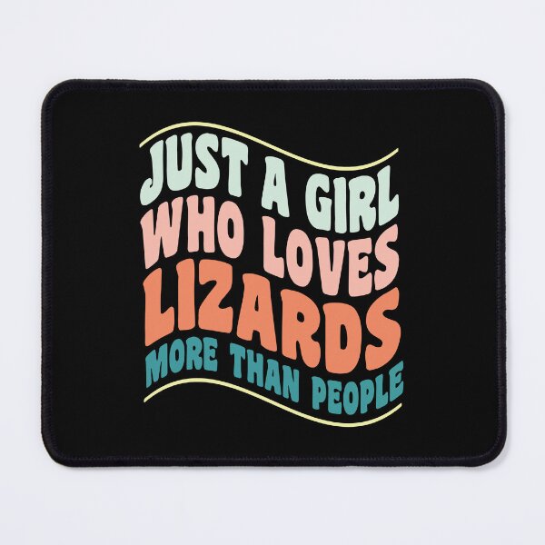 Item preview, Just a Girl Who Loves Lizards More Than People designed and sold by GaryDobson.