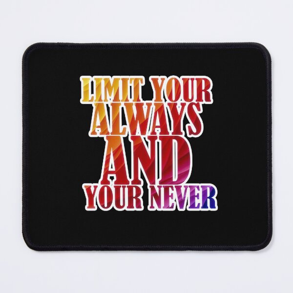 Item preview, Limit Always and Your never Essential T-Shirt designed and sold by Cici-Chan.