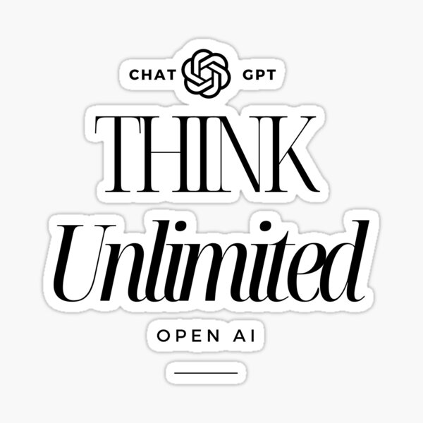 Item preview, Chatgpt Think Unlimited designed and sold by Davids-Tm.