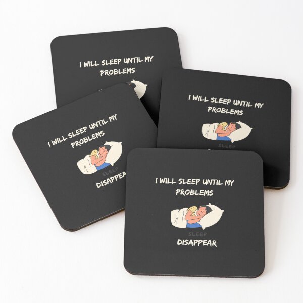 Item preview, I Will Sleep Until My Problems Disappear designed and sold by Paintandgo.