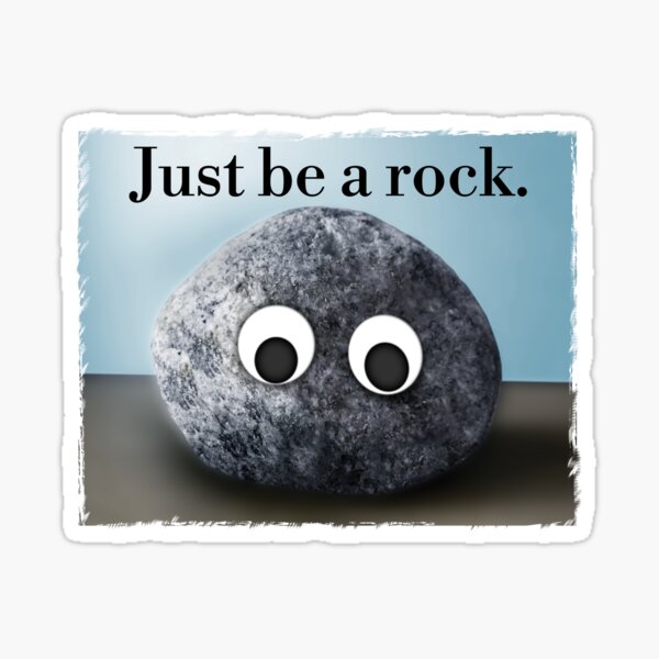 Item preview, Just be a rock. designed and sold by SciFiDrawings.
