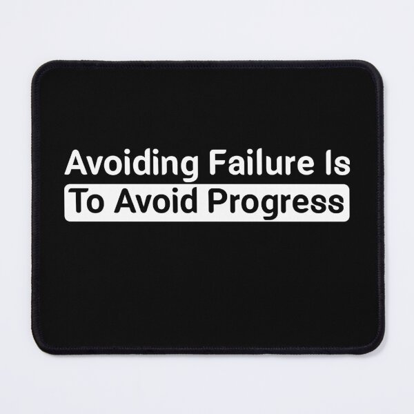 Item preview, Avoiding Failure Is To Avoid Progress  designed and sold by fattim3.