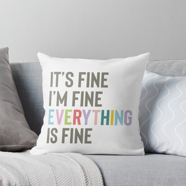 Item preview, It's fine I'm fine Everything is fine designed and sold by PuraVidaStudio.