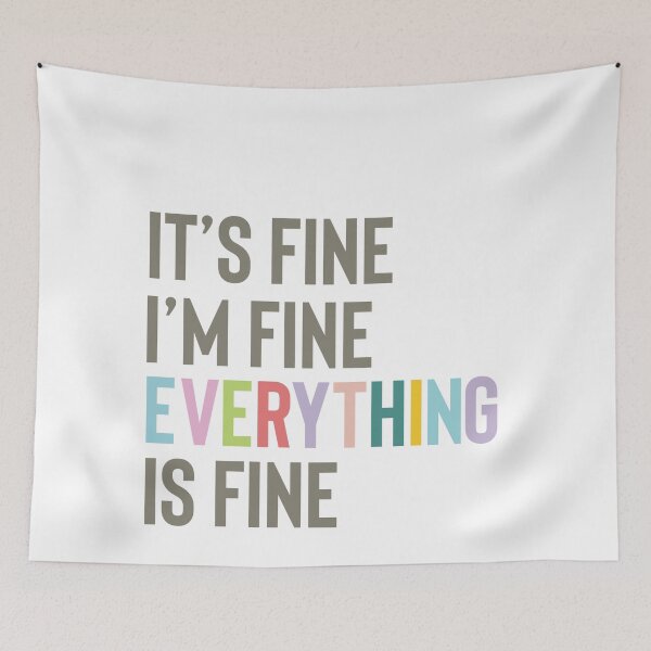 Item preview, It's fine I'm fine Everything is fine designed and sold by PuraVidaStudio.