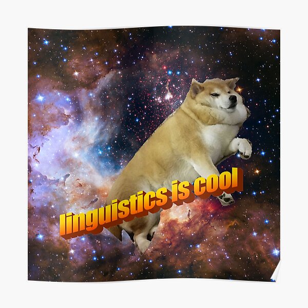 linguistics is cool -- doggo aesthetic Poster