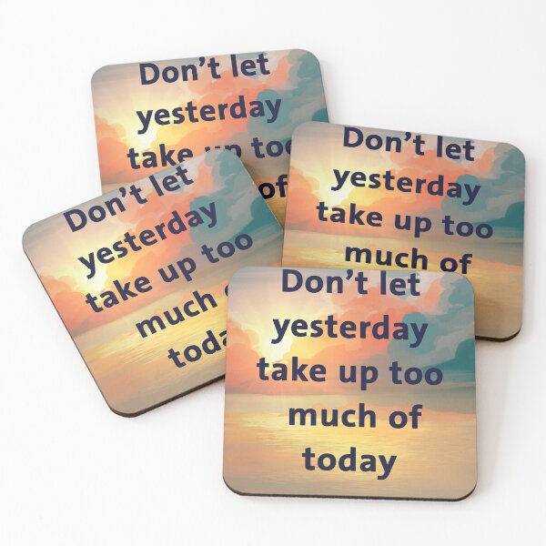 Item preview, Don't let yesterday take up too much of today designed and sold by 19xxSTORE.