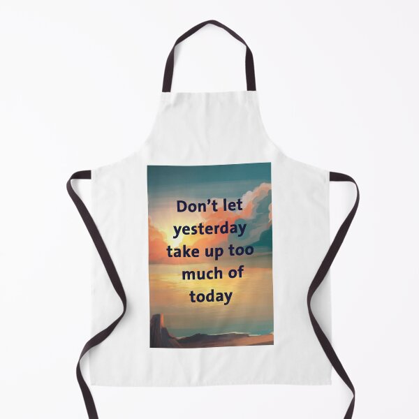 Item preview, Don't let yesterday take up too much of today designed and sold by 19xxSTORE.