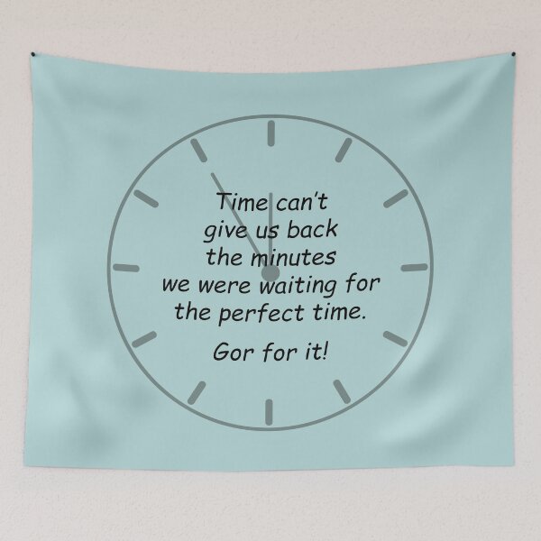 Item preview, Clock: Time can't give us back the minutes we were waiting for the perfect time. Go for it! designed and sold by SomeGuyLou.