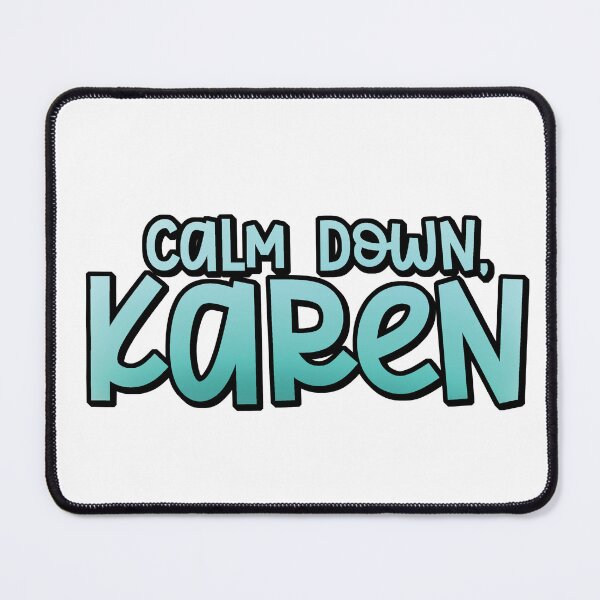 Item preview, Calm down, Karen designed and sold by ambermakesart.