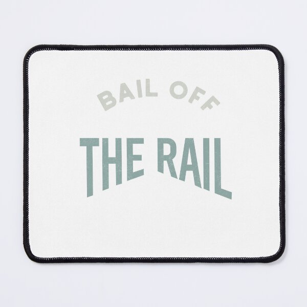Item preview, Bail Off the Rail designed and sold by whyitsme.